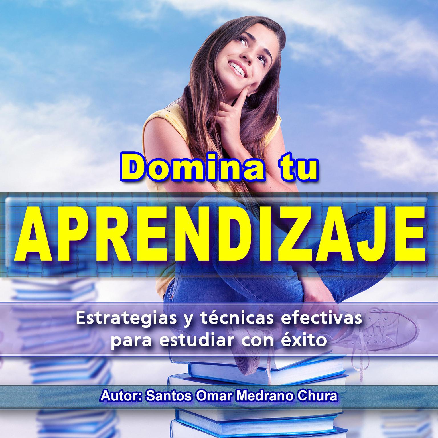 Domina Tu Aprendizaje Audiobook By Santos Omar Medrano Chura