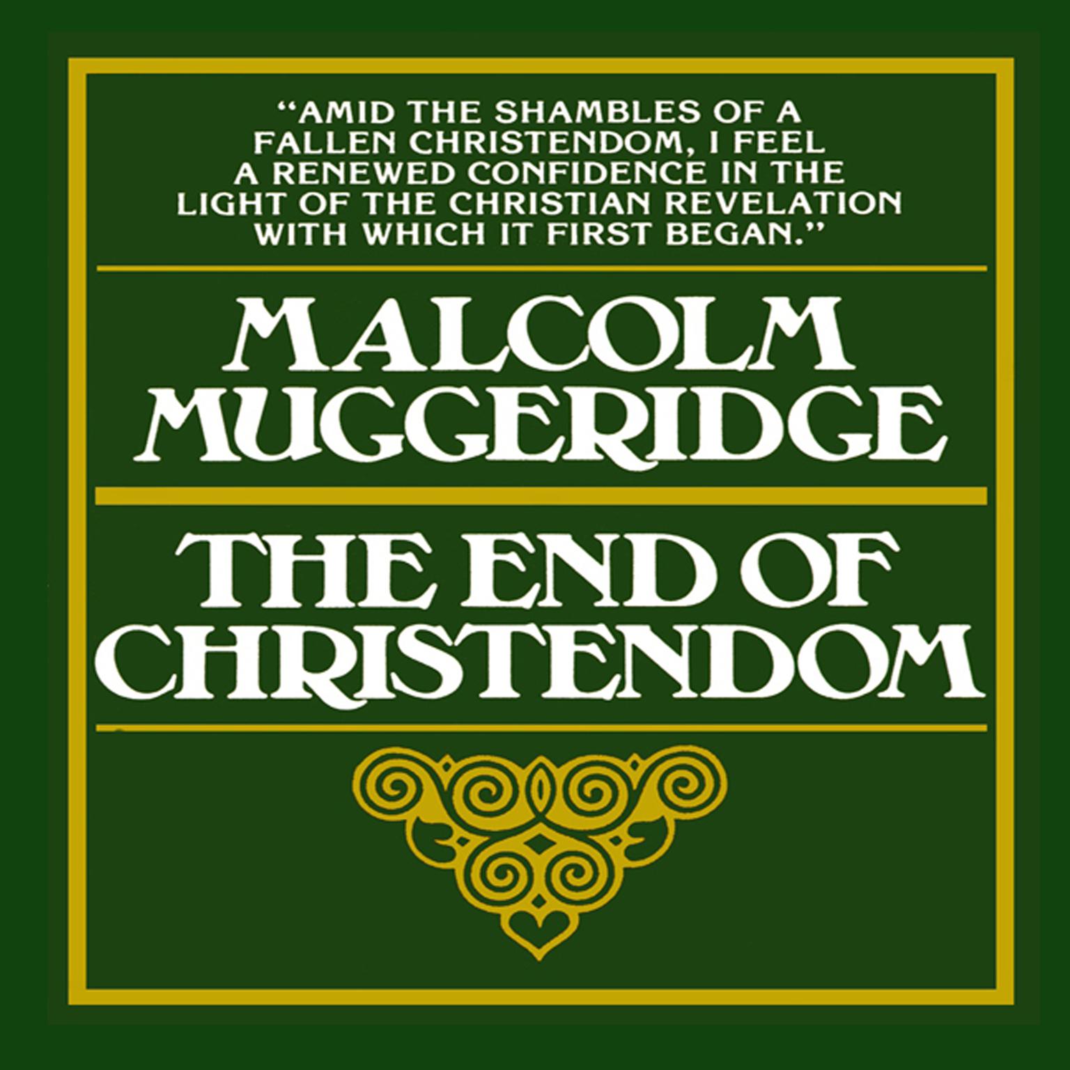 The End of Christendom Audiobook, by Malcolm Muggeridge