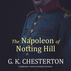 The Napoleon of Notting Hill Audiobook, by G. K. Chesterton