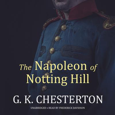 The Napoleon of Notting Hill Audiobook, by G. K. Chesterton