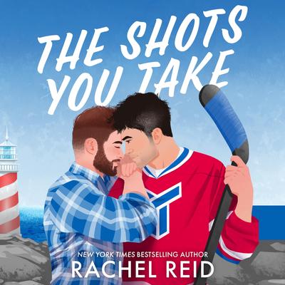 The Shots You Take Audibook, by Rachel Reid