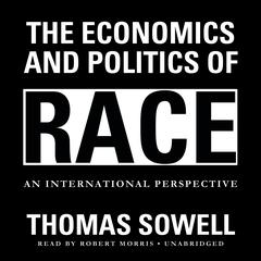 The Economics and Politics of Race: An International Perspective Audiobook, by 