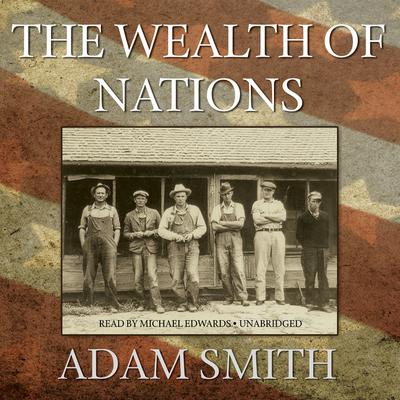 The Wealth of Nations Audiobook, by 