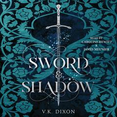 Sword & Shadow Audibook, by V.K. Dixon