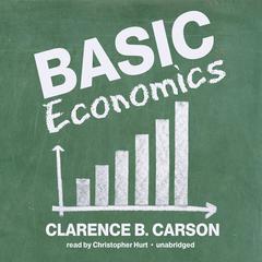 Basic Economics Audiobook, by Clarence B. Carson