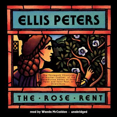 The Rose Rent: The Thirteenth Chronicle of Brother Cadfael Audiobook, by Ellis Peters