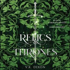 Relics & Thrones Audibook, by V.K. Dixon
