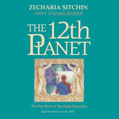 The 12th Planet (Book I) Audibook, by Zecharia Sitchin