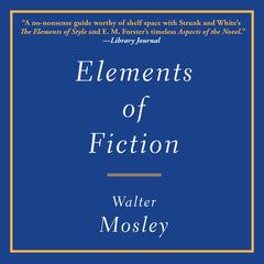 Elements of Fiction Audibook, by Walter Mosley