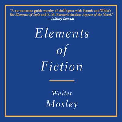 Elements of Fiction Audibook, by Walter Mosley
