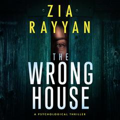 The Wrong House Audibook, by Zia Rayyan
