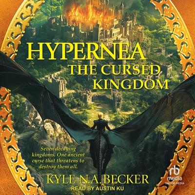 Hypernea: The Cursed Kingdom Audibook, by Kyle N. A. Becker