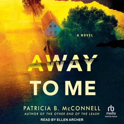 Away to Me Audibook, by Patricia B. McConnell