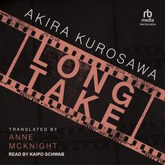 Long Take Audibook, by Akira Kurosawa