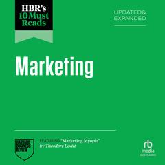 HBR's 10 Must Reads on Marketing, Updated and Expanded (featuring 'Marketing Myopia' by Theodore Levitt) Audibook, by Sandra Matz