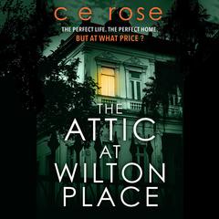 The Attic at Wilton Place Audibook, by Ce Rose