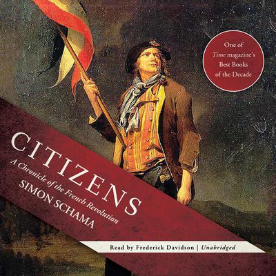 Citizens: A Chronicle of the French Revolution Audiobook, by Simon Schama
