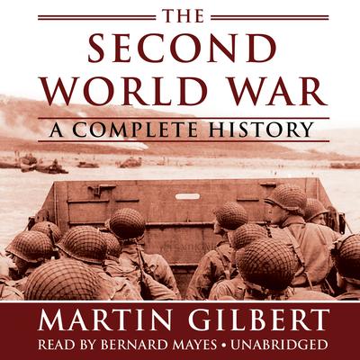 The Second World War: A Complete History Audiobook, by 
