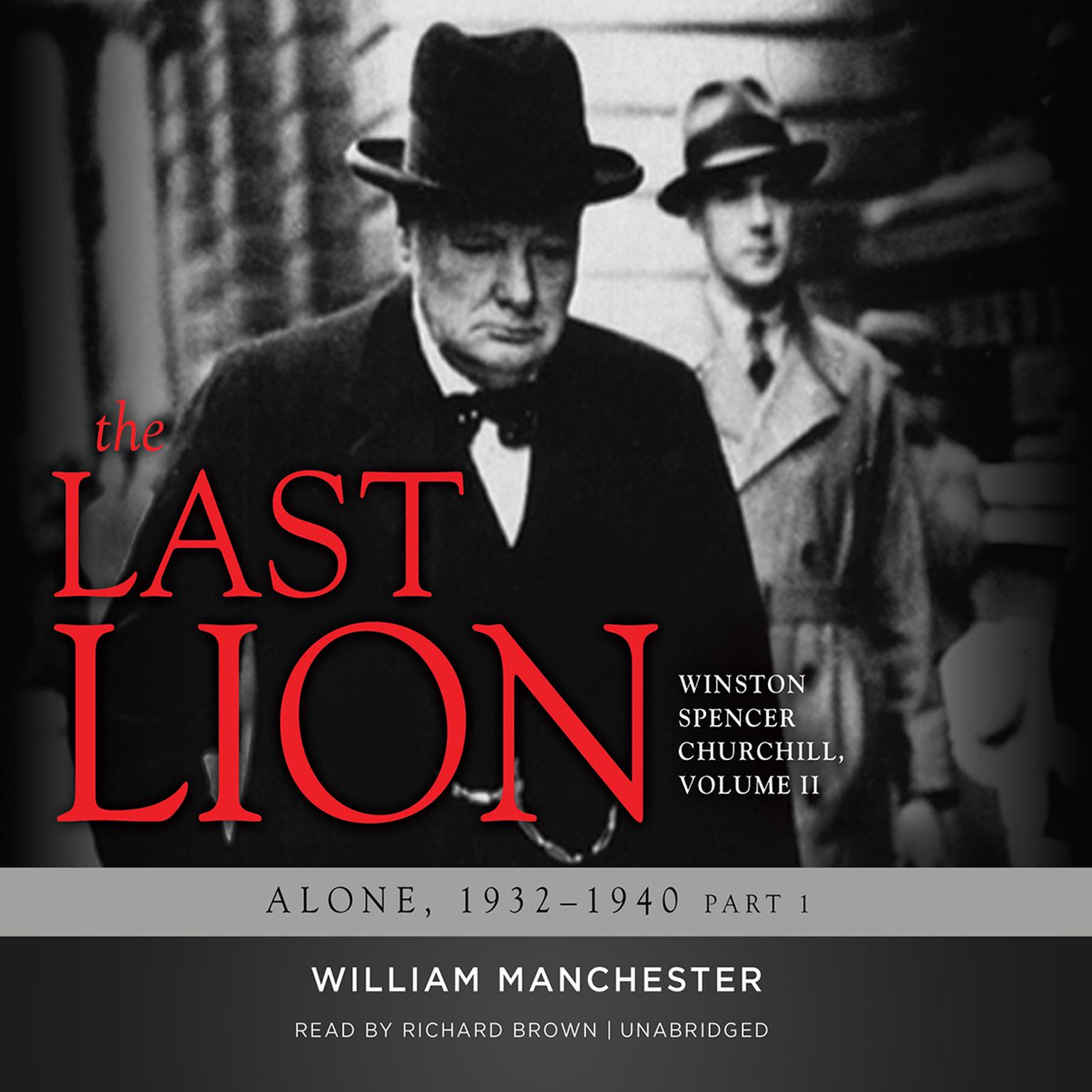 The Last Lion: Winston Spencer Churchill, Vol. 2: Alone, 1932–1940 Audiobook, by William Manchester