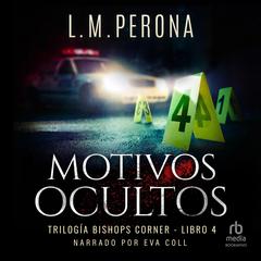 Motivos Ocultos: Una novela de misterio y suspense Audibook, by L.M. Perona