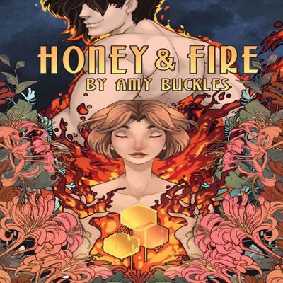 Honey & Fire Audibook, by Amy E. Buckles