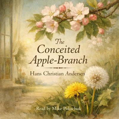 The Conceited Apple-Branch Audibook, by Hans Christian Andersen