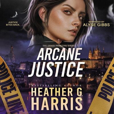 Arcane Justice: A Supernatural Crime Thriller Audibook, by Heather G. Harris