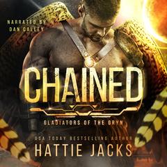 Chained: A Sci-Fi Alien Romance Audibook, by Hattie Jacks