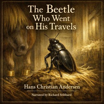 The Beetle Who Went On His Travels Audibook, by Hans Christian Andersen