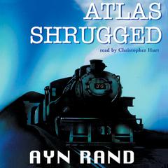 Atlas Shrugged Audiobook, by Ayn Rand