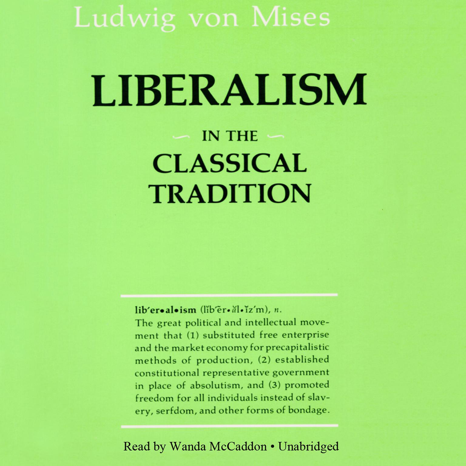 Liberalism in the Classical Tradition: In the Classical Tradition Audiobook, by Ludwig von Mises