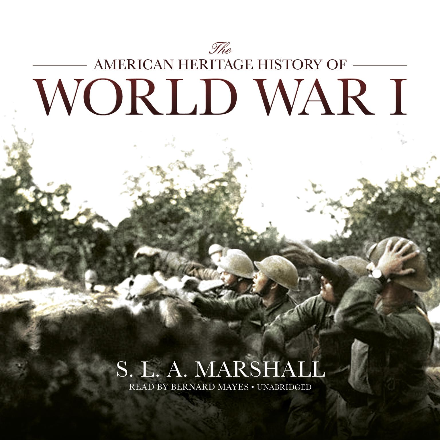 The American Heritage History of World War I Audiobook, by S. L. A. Marshall