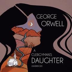 A Clergyman’s Daughter Audiobook, by George Orwell