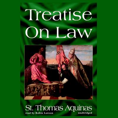 Treatise on Law Audiobook, by Thomas Aquinas