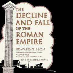 The Decline and Fall of the Roman Empire, Vol. I Audiobook, by 