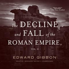 The Decline and Fall of the Roman Empire, Vol. 2 Audiobook, by 
