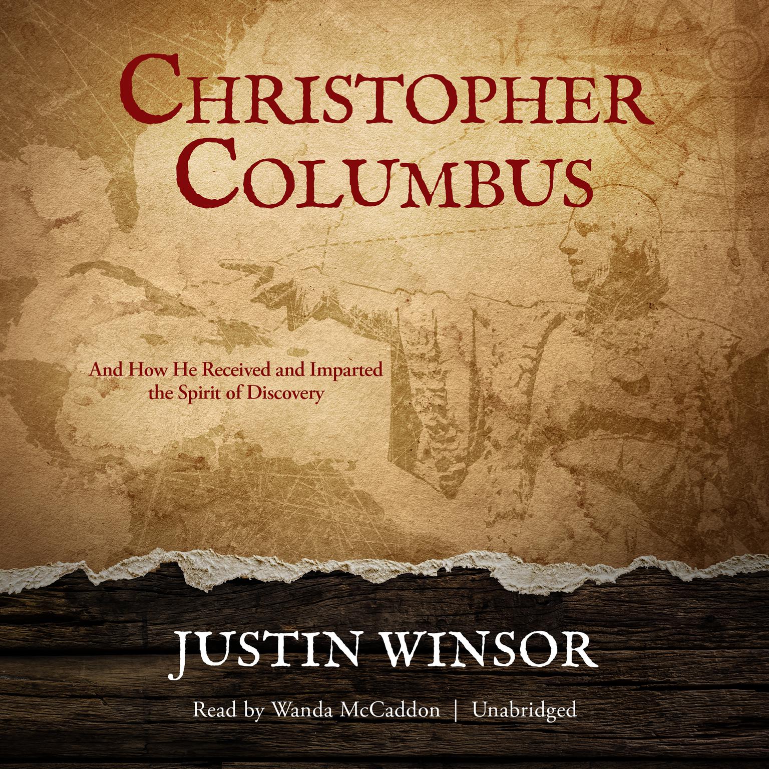 Christopher Columbus: And How He Received and Imparted the Spirit of Discovery Audiobook, by Justin Winsor