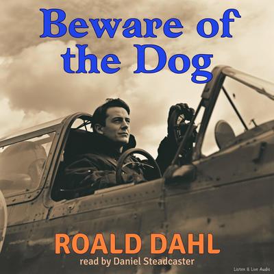Beware of the Dog Audibook, by Roald Dahl
