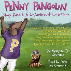 Penny Pangolin Story Pack 1: A 6-Book Collection Audibook, by Wayne Kramer