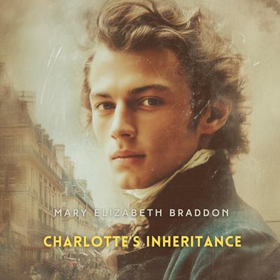Charlotte's Inheritance Audibook, by Mary Elizabeth Braddon