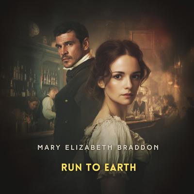 Run to Earth: A Novel Audibook, by Mary Elizabeth Braddon