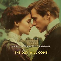 The Day Will Come: A Novel Audibook, by Mary Elizabeth Braddon