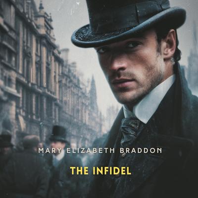The Infidel: A Story of the Great Revival Audibook, by Mary Elizabeth Braddon