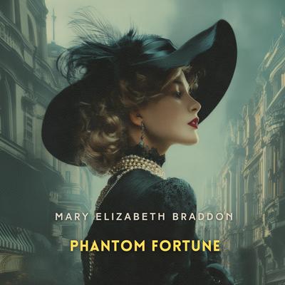 Phantom Fortune: A Novel Audibook, by Mary Elizabeth Braddon
