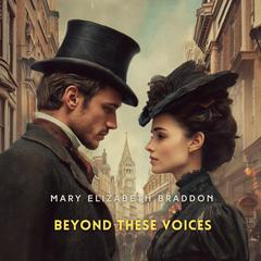 Beyond These Voices Audibook, by Mary Elizabeth Braddon