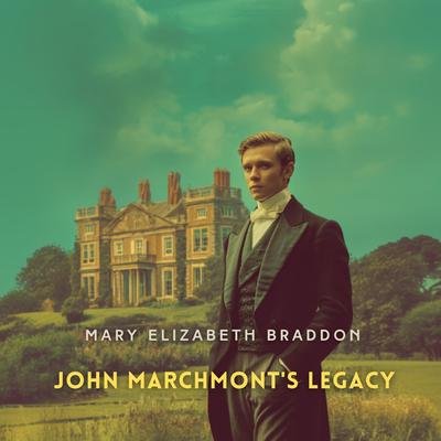 John Marchmont's Legacy Audibook, by Mary Elizabeth Braddon