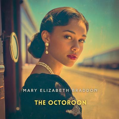 The Octoroon Audibook, by Mary Elizabeth Braddon