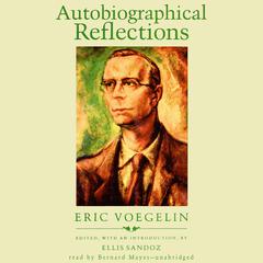 Autobiographical Reflections Audiobook, by Eric Voegelin