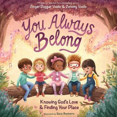 You Always Belong: Knowing God’s Love and   Finding Your Place Audibook, by Jinger Duggar and Jeremy Vuolo