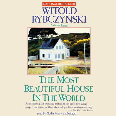 The Most Beautiful House in the World Audiobook, by Witold Rybczynski